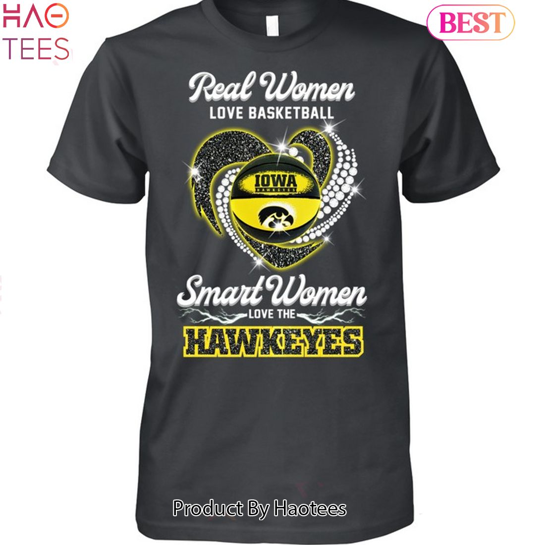 NEW Real Women Love Basketball Smart Women Love The Iowa Hawkeyes Unisex T-Shirt