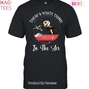 NEW There Is White Thing In The Air Unisex T-Shirt