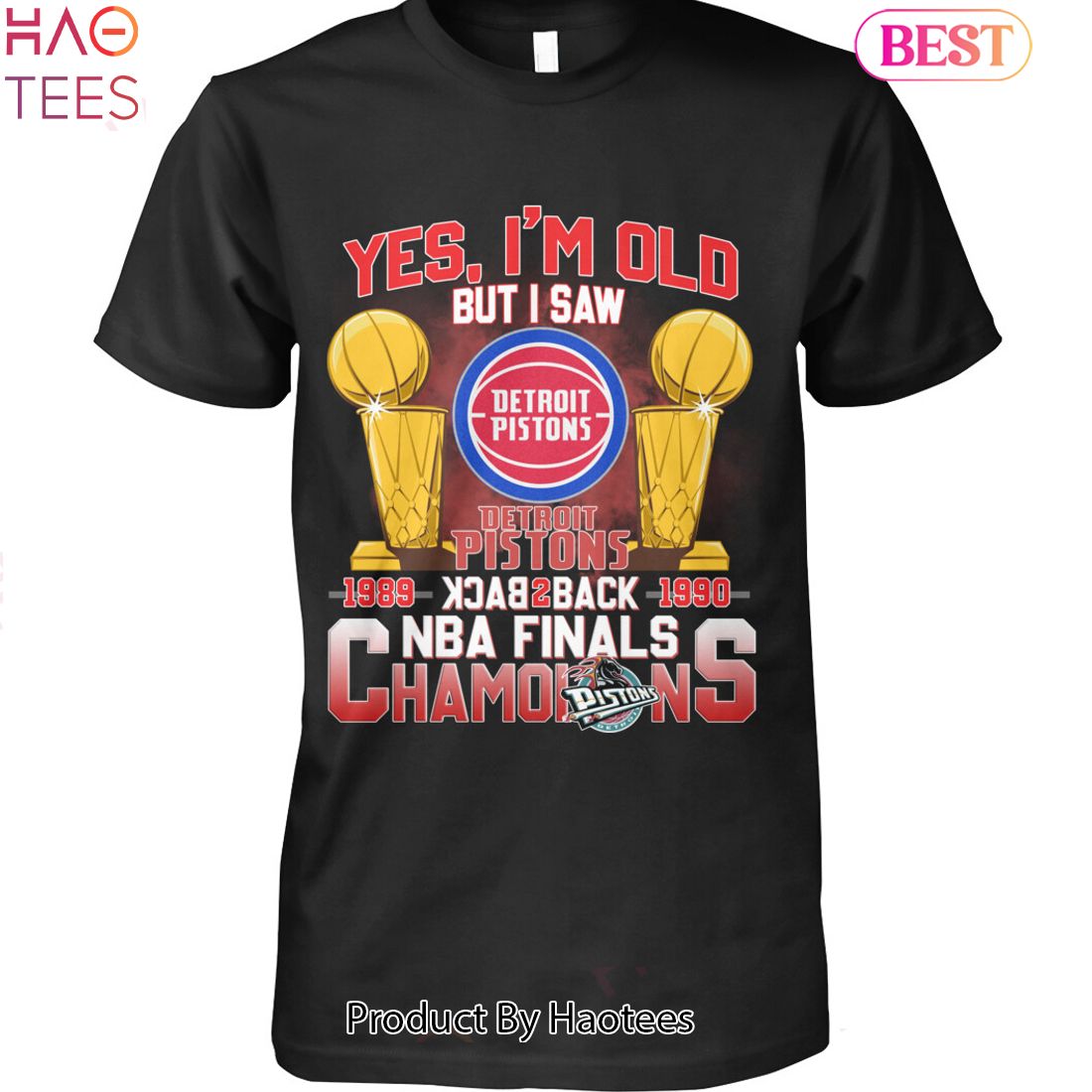 NEW Yes Im Old But I Saw Detroit Pistons Back 2 Back NBA Finals Champions Unisex T-Shirt