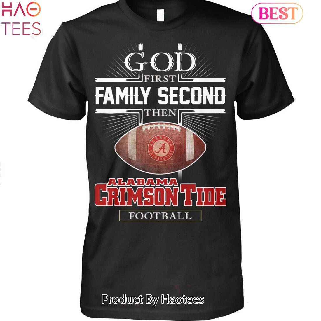 TRENDING Alabama Crimson Tide 1St Family Second Then Alabama Crimson Tide Football Unisex T-Shirt