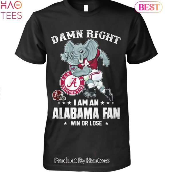 TRENDING Damn Right Im A  Alabama Crimson Tide Fan Unisex T-Shirt
