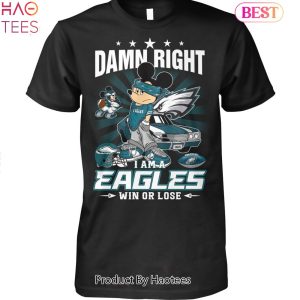 TRENDING Damn Right Im A Philadelphia Eagles Fan Win Or Lose Unisex T-Shirt