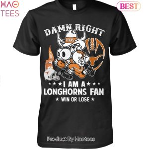 TRENDING Damn Right Im A Texas Longhorns Fan Win Or Lose Unisex T-Shirt