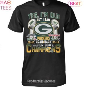 Yes Im Old But I Saw Green Bay Packers Back 2 Back Super Bowl Champions Unisex T-Shirt