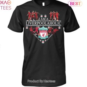HOT TREND I Am A Liverpool Aholic Unisex T-Shirt