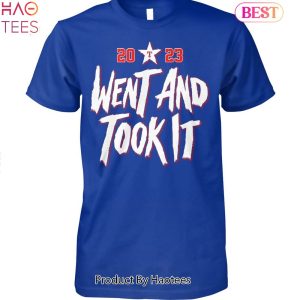NEW 2023 Texas Rangers Went And Took It Unisex T-Shirt