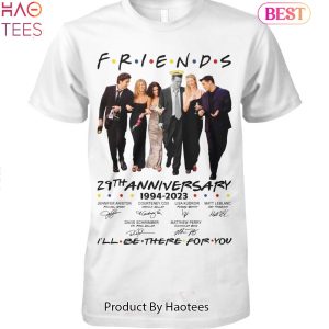 NEW 29 Anniversary 1994-2023 Friend I Will Be There For You Unsiex T-Shirt