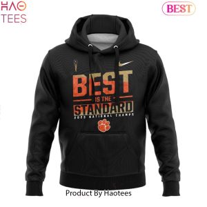 NEW Best Is The Standard 2023 National Champs Clemson Tigers Hoodie