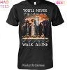 NEW Friends You Will Never Walk Alone Unisex T-Shirt