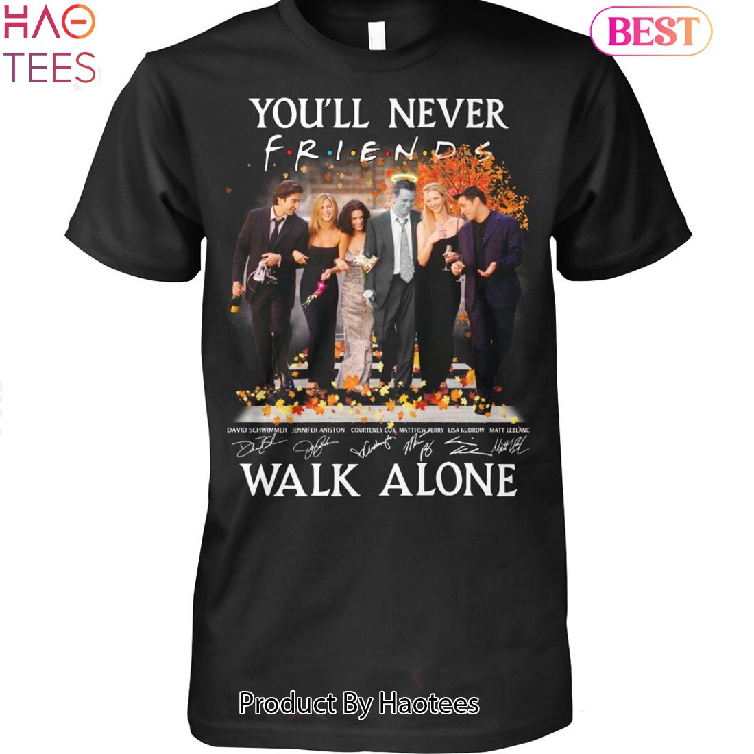 NEW Friends You Will Never Walk Alone Unisex T-Shirt NEW Friends You Will Never Walk Alone Unisex T-Shirt