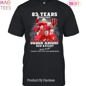 NEW Indiana Hoodiers Bob Knight 83 Years 1940-2023 Thank You For The Memories Unisex T-Shirt