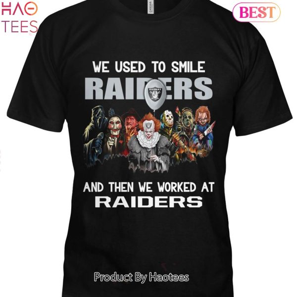 NEW We Used To Smile Raiders And Then We Worked At Las Vegas Raiders Unisex T-Shirt