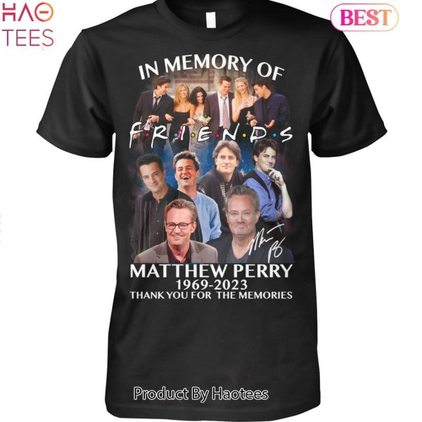 TRENDING In Memory Of Friends Matthew Perry 54 Anniversary 1969-2023 Thank You For The Memories Shirt