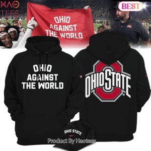HOT TREND Ohio State Buckeyes Against The World  Football Hoodie