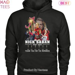 NEW Nick Saban 2007-2023 Thank You For The Memories Hoodie