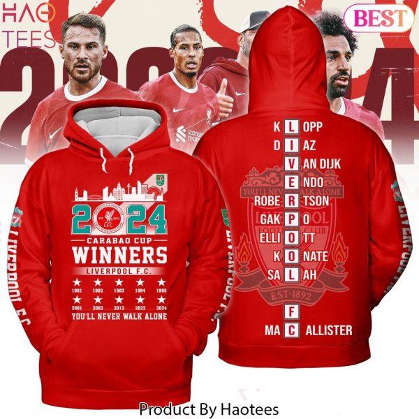 2024 Carabao Cup Winners Liverpool FC You Will Never Walk Alone Hoodie