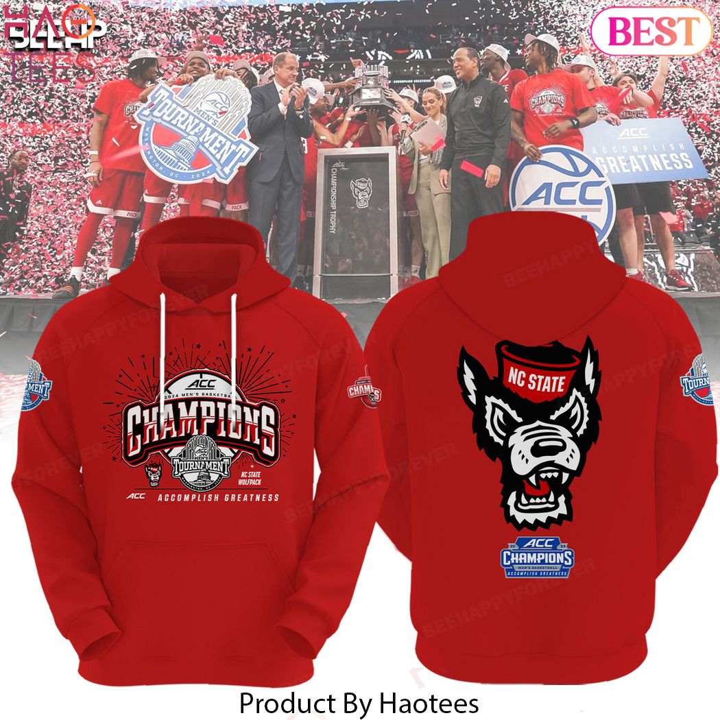 ACC Mens Tournament Basketball Champions NC State Wolfpack Accomplish Greatness Hoodie