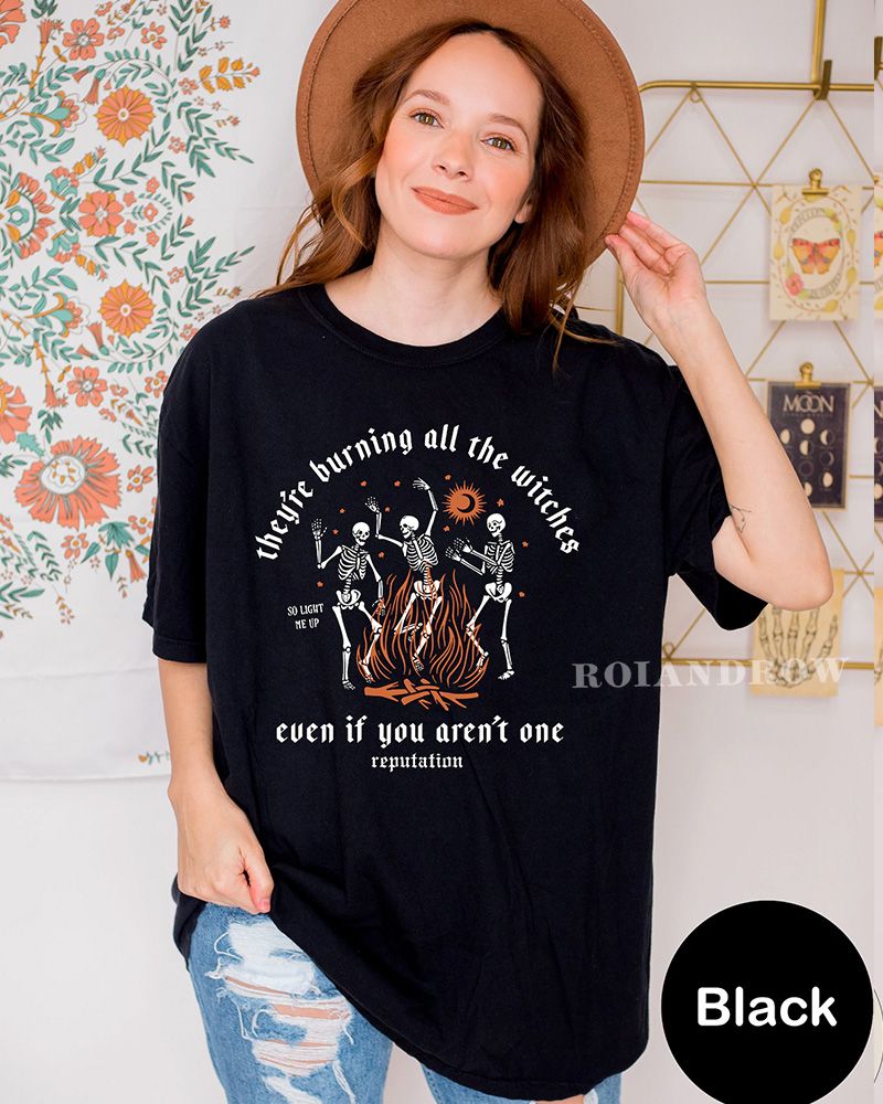 BEST Comfort Color They're Burning All The Witches Shirt BEST Comfort Color They're Burning All The Witches Shirt