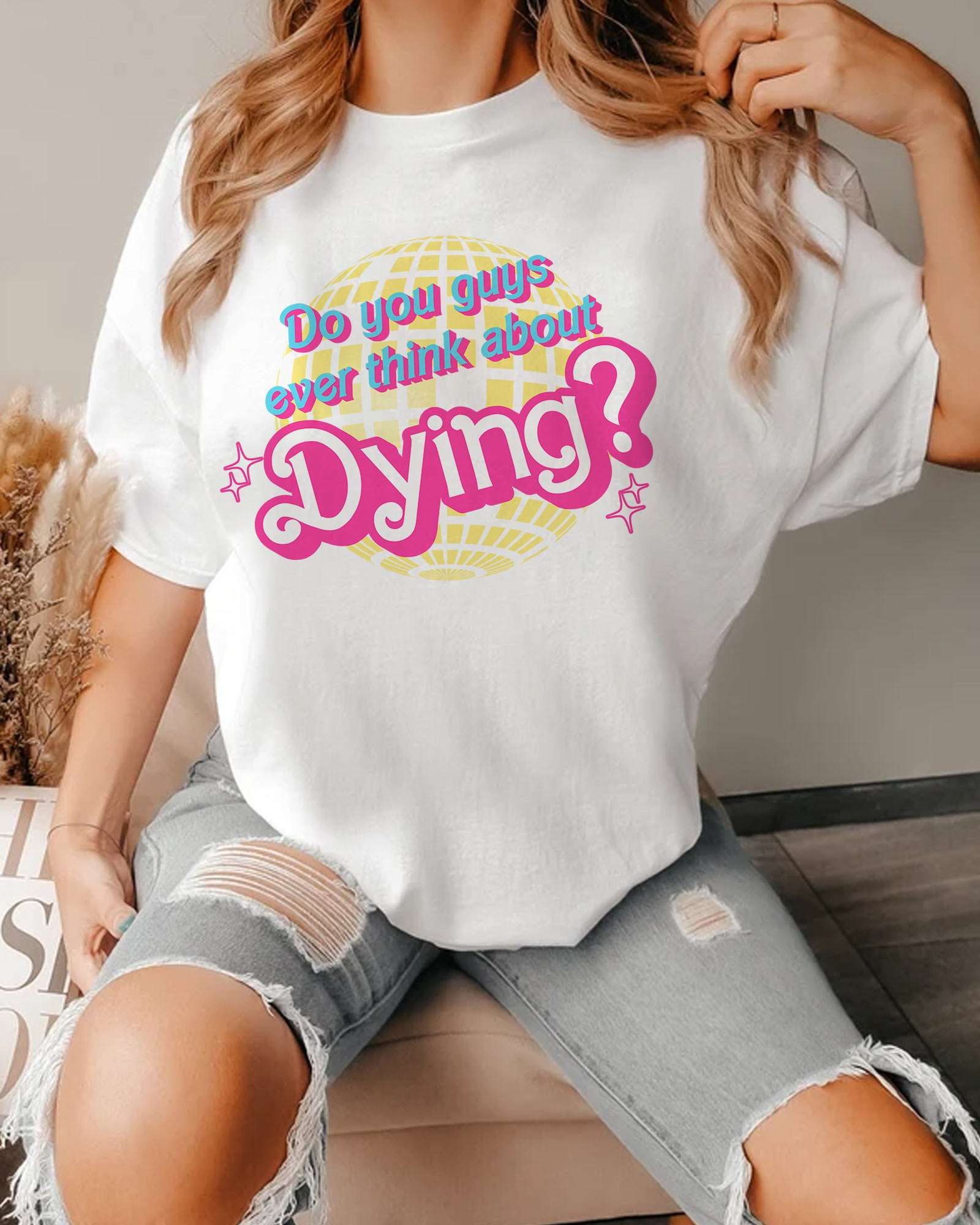 [BEST] Do you guys ever think about dying shirt