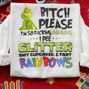 BEST Grinch Bitch Please Christmas sweatshirt