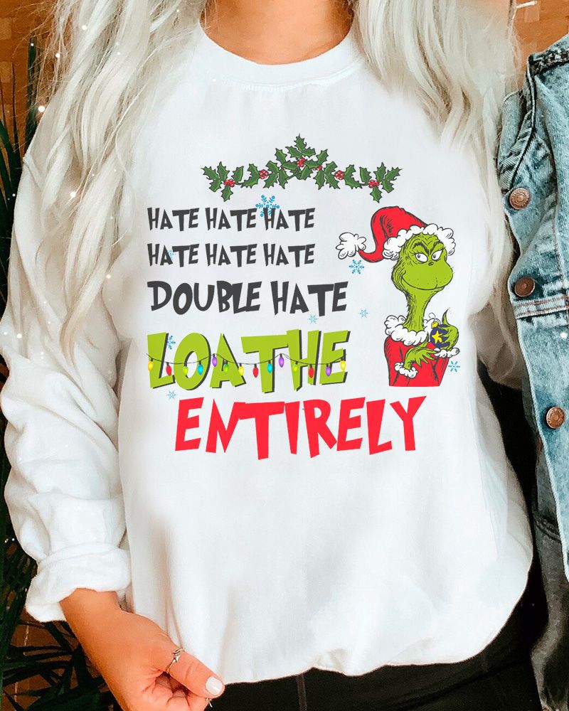 [BEST] Grinch Hate Hate Hate Christmas sweatshirt