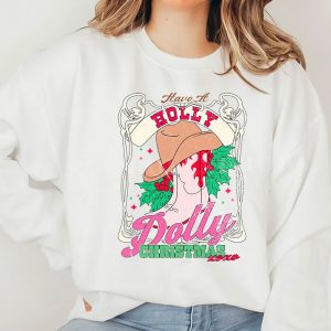 BEST Have a Holly Dolly Christmas Sweatshirt