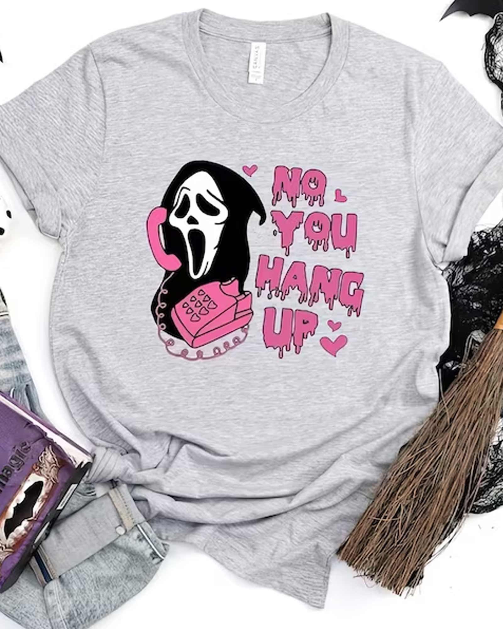 BEST No You Hang Up Halloween Shirt BEST No You Hang Up Halloween Shirt