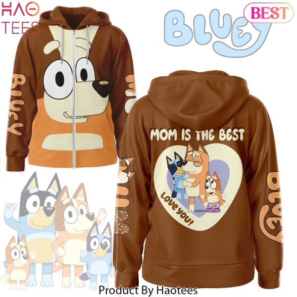 Bluey Mom Is The Best Love You Hoodie