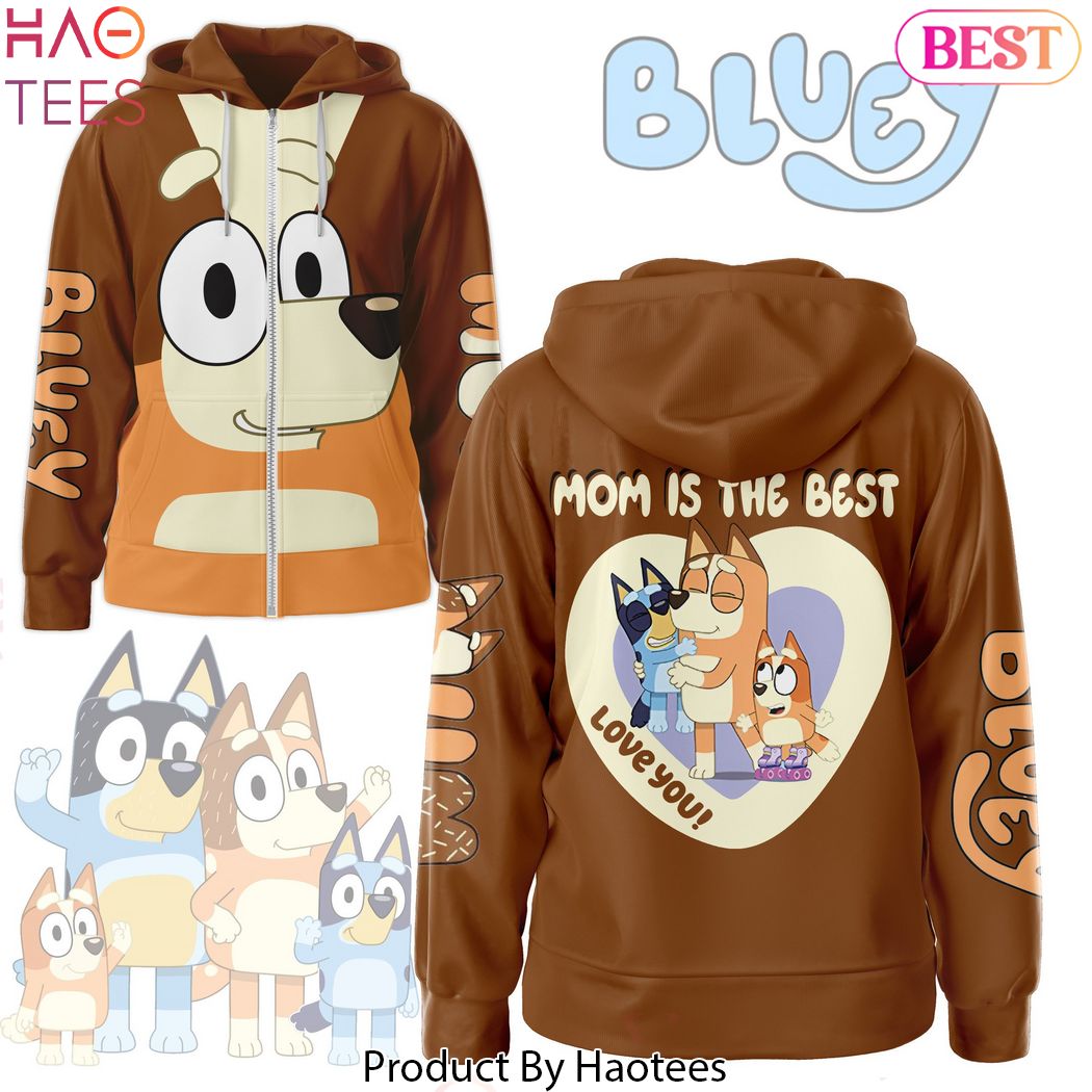 Bluey Mom Is The Best Love You Hoodie Bluey Mom Is The Best Love You Hoodie