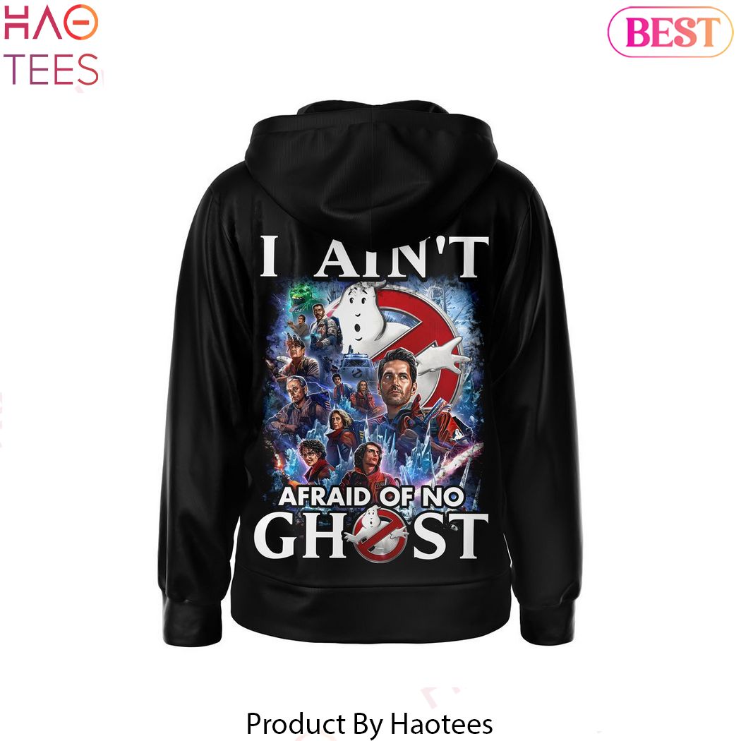 Ghostbusters I Aint Afraid Of No Ghost Hoodie Ghostbusters I Aint Afraid Of No Ghost Hoodie