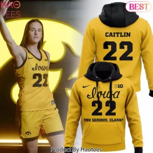 HOT Caitlin Clark You Serious Clark Iowa Hawkeye Hoodie
