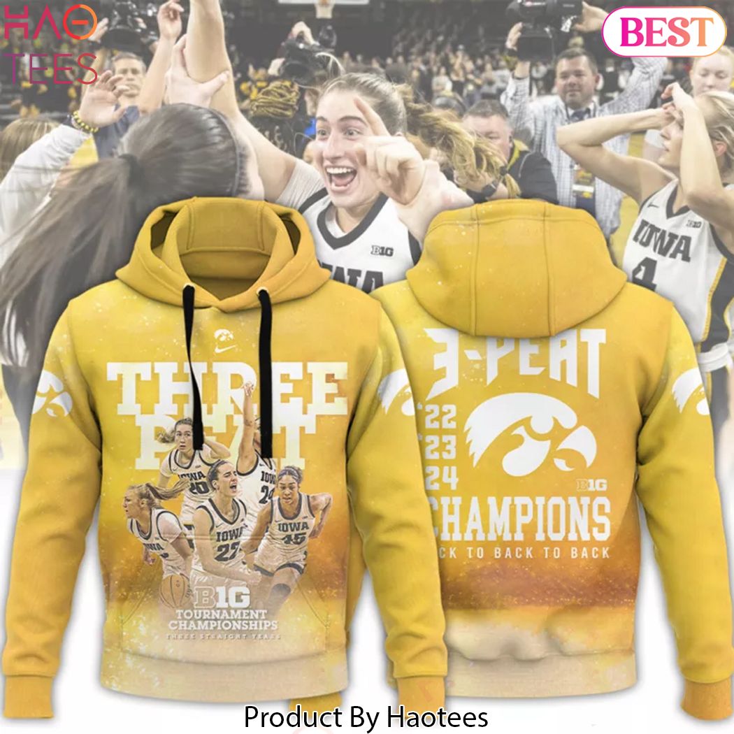 HOT Three Peat Big Tournamen Championships Back To Back To Back Iowa Hawkeyes Hoodie HOT Three Peat Big Tournamen Championships Back To Back To Back Iowa Hawkeyes Hoodie