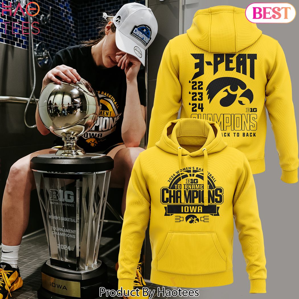 HOT Iowa Hawkeye Basketball 2024 Women Back To Back To Back Champions Hoodie