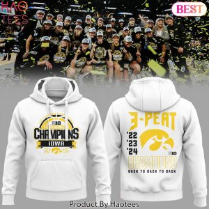 HOT Iowa Hawkeye Women Basketball 2024 Big Tournament Champions 3 Peat Back To Back To Back Hoodie