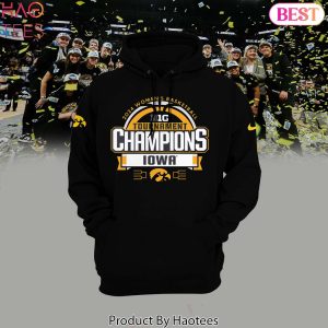 NEW Iowa Hawkeye Women Basketball 2024 Big Tournament Champions Hoodie