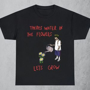 NEW Theres Water In The Flowers Sweatshirt