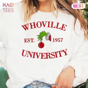 THE BEST Grinch Whoville University EST.1957 – Christmas Embroidered Sweatshirt