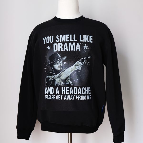 You Smell Like Drama and A Headache Please Get Away From Me
