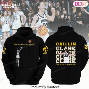 Caitlin Clark Iowa Hawkeyes This Was Never A Long Shot Hoodie