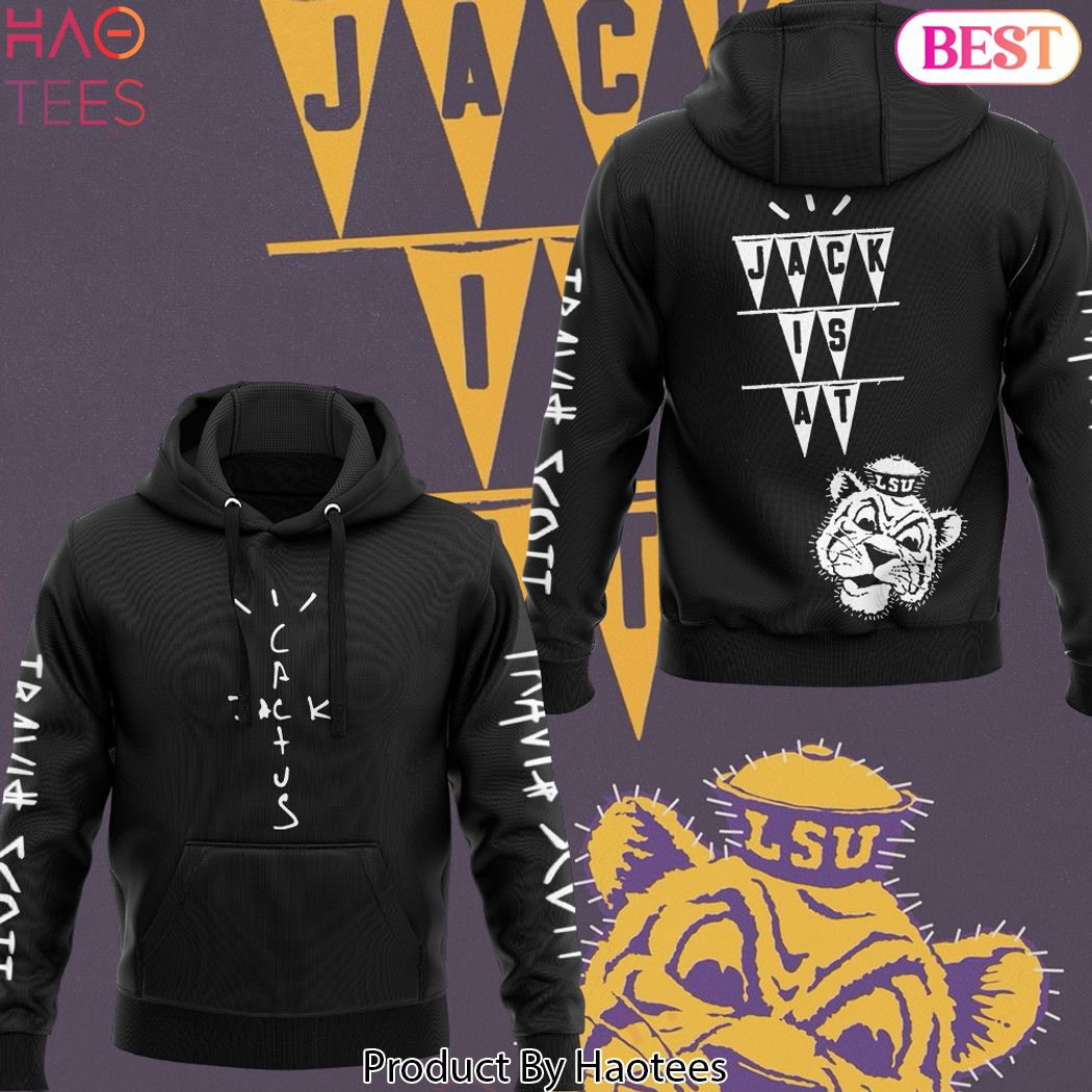 Jack Is At  Travis Scott LSU Tigers Football Hoodie