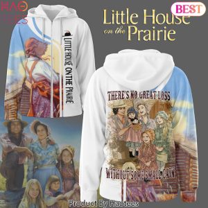 Little House On The Prairie There No Great Loss Without Some Small Gain Hoodie