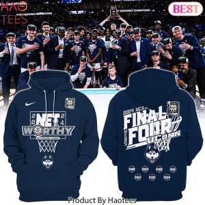 UConn Huskies 2024 Net Worthy Final Four Hoodie UConn Huskies 2024 Net Worthy Final Four Hoodie