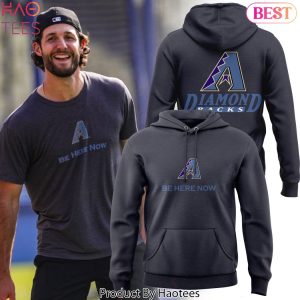 Arizona Diamondbacks Be Here Now Special Black Hoodie