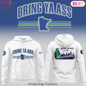 Bring Ya Ass Minnesota Timberwolves Design Hoodie