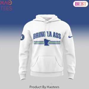 Bring Ya Ass Minnesota Timberwolves Design Hoodie