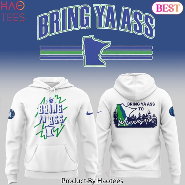 Bring Ya Ass Minnesota Timberwolves Hoodie