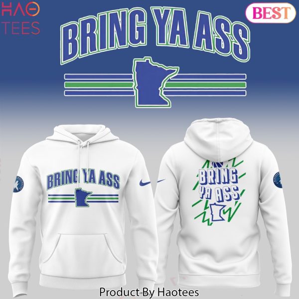 Bring Ya Ass Minnesota Timberwolves White Hoodie