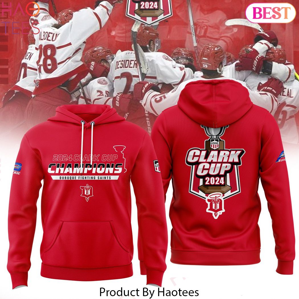 Dubuque Fighting Saints 2024 Clark Cup Champions Hoodie