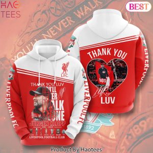 Jurgen Klopp You ll Never Walk Alone Thank You LUV 2017-2024 Hoodie