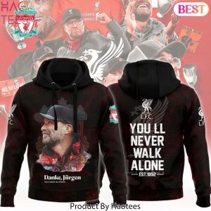 Jurgen Klopp You Made US Dream You II Never Walk Alone Hoodie